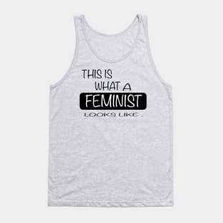 This is what a feminist looks like womens t-shirt Gift for femals Tank Top